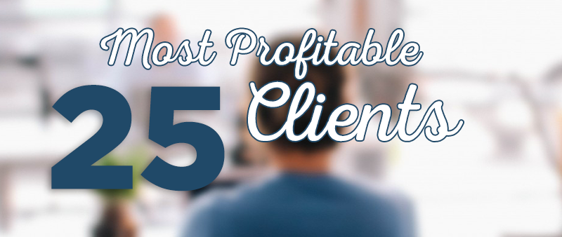 The 25 Most Profitable Clients You Should Seek for Your Online Marketing Services
