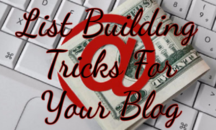 List Building Tricks For Your Blog