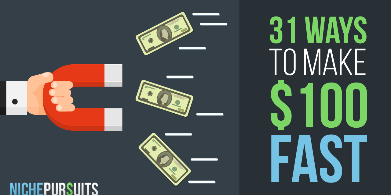 How To Make 100 Dollars Fast: 31 Ways To Generate Cash