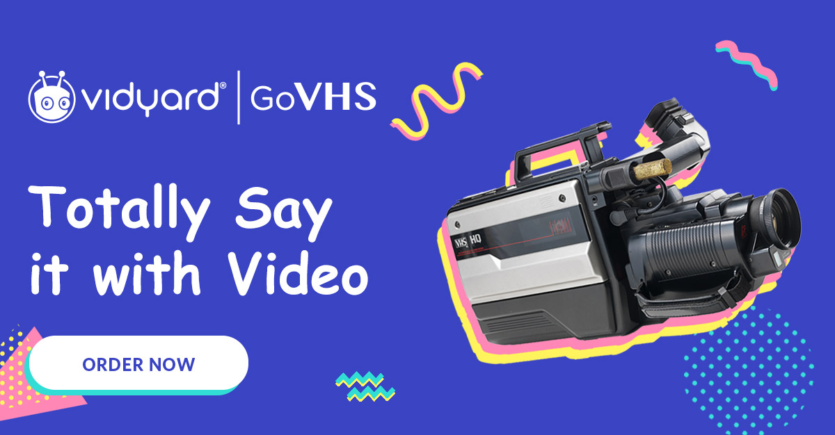 Introducing GoVHS, Vidyard’s Most Innovative Product!