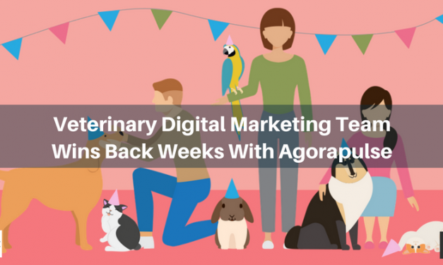 Veterinary Digital Marketing Team Wins Back Weeks With Agorapulse