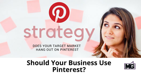 Should Your Business Use Pinterest?
