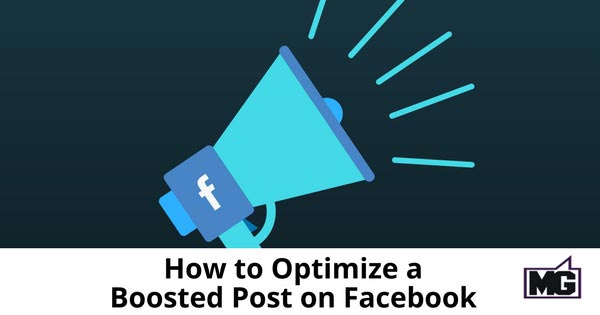 How to Optimize a Boosted Post on Facebook