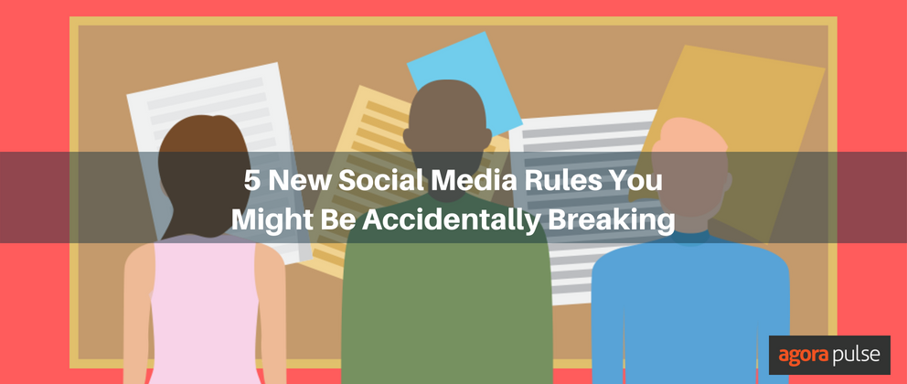 5 New Social Media Rules You Might Be Accidentally Breaking