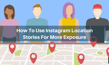 How To Use Instagram Location Stories For More Exposure