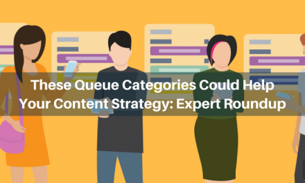 These Queue Categories Could Help Your Content Strategy: Expert Roundup