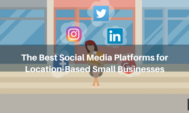 The Best Social Media Platforms for Location-Based Small Businesses
