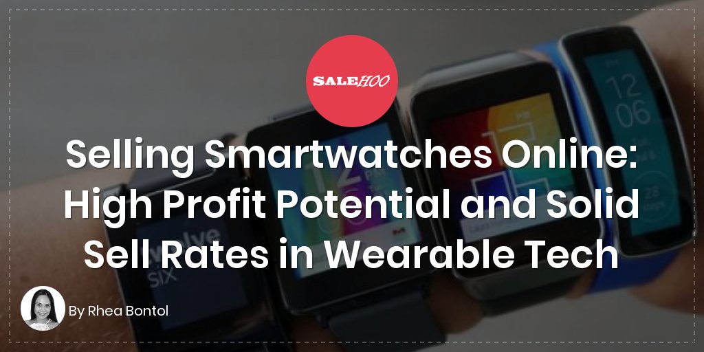 Selling Smartwatches Online: High Profit Potential and Solid Sell Rates in Wearable Tech