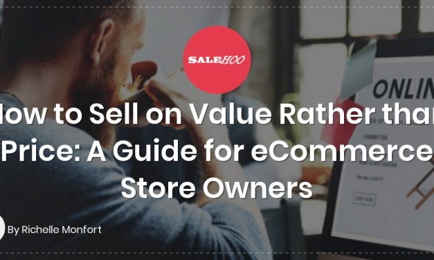 How to Sell on Value Rather than Price: A Guide for eCommerce Store Owners