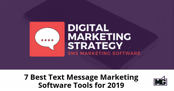 7 Best Text Message Marketing Software Tools for 2019