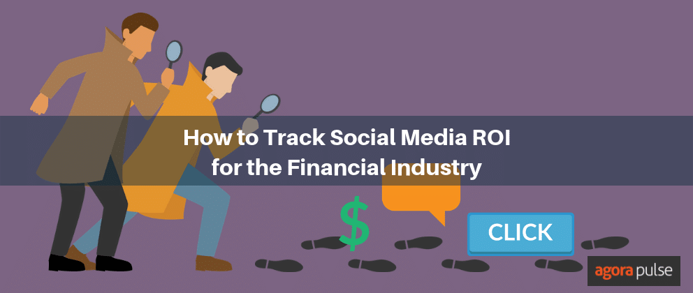 How to Track Social Media ROI for the Financial Industry