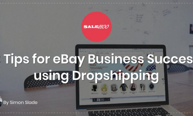 8 Tips for eBay Business Success using Dropshipping
