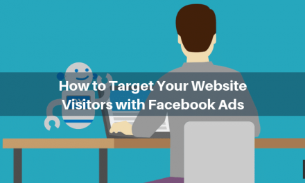 How to Target Your Website Visitors with Facebook Ads