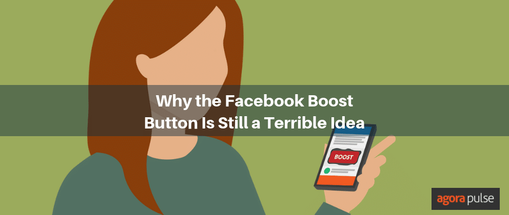 The Facebook Boost Post Button Is (Still) a Terrible Idea