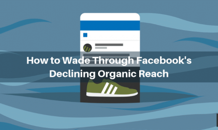 How to Wade Through Facebook&rsquo;s Declining Organic Reach