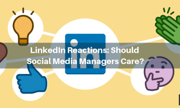 LinkedIn Reactions: Should Social Media Managers Care About Them?