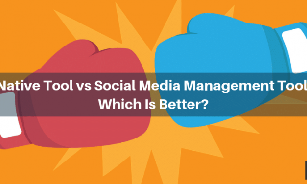 Native Tool or Social Media Management Tool: Which Is Better?