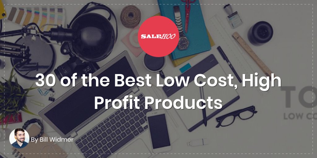 30 of the Best Low Cost, High Profit Products