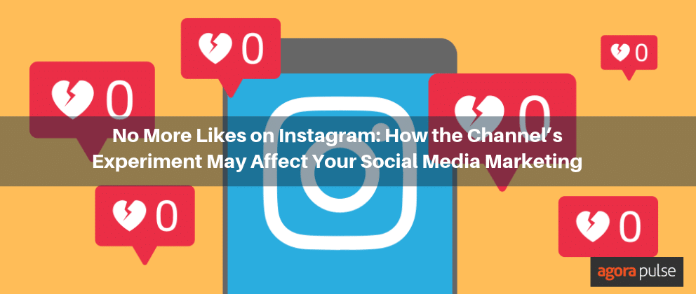No More Likes on Instagram: What the Channel&rsquo;s Experiment May Mean to Your Social Media Marketing