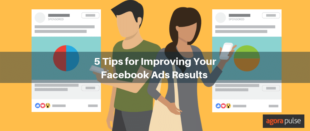5 Tips for Improving Your Facebook Ads Results Starting Now