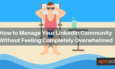 How to Manage Your LinkedIn Community Without Feeling Completely Overwhelmed
