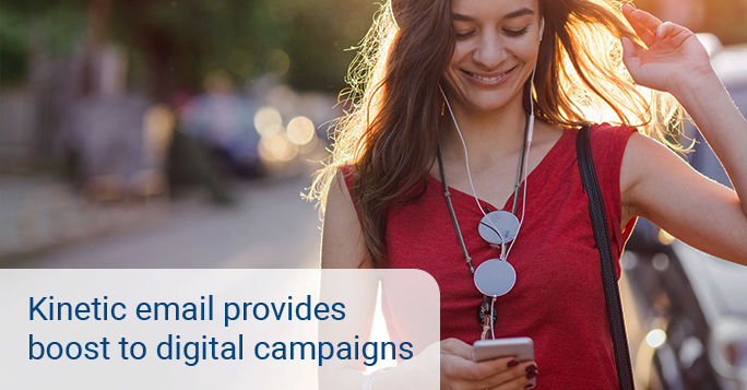 Kinetic email provides much &ndash; needed boost to marketing campaigns