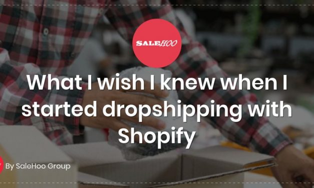 What I wish I knew when I started dropshipping with Shopify