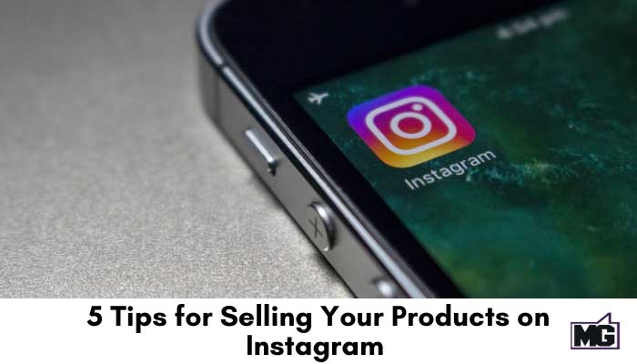 5 Tips for Selling Your Products on Instagram&nbsp;