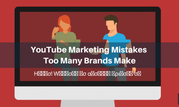 The Biggest YouTube Marketing Mistakes That Too Many Brands Make