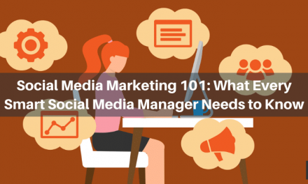 Social Media Marketing 101: What Every Smart Social Media Manager Needs to Know