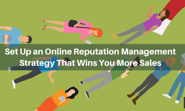 Set Up an Online Reputation Management Strategy That Wins You More Sales