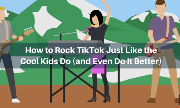 How to Rock TikTok Just Like the Cool Kids Do (and Even Do It Better)