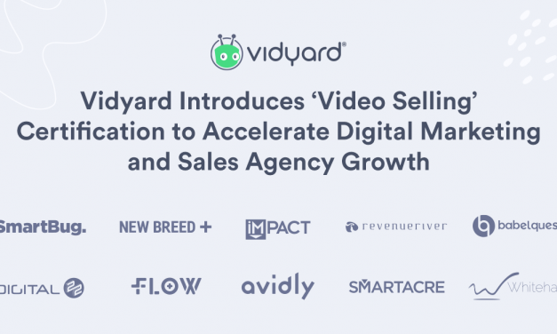 Vidyard Introduces &lsquo;Video Selling&rsquo; Certification to Accelerate Digital Marketing and Sales Agency Growth