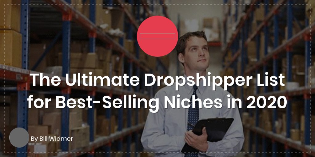 The Ultimate Dropshipper List for Best-Selling Niches in 2020