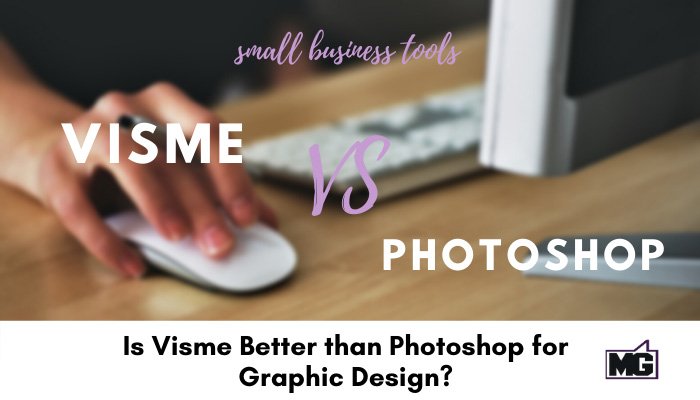 Is Visme Better than Photoshop for Graphic Design?