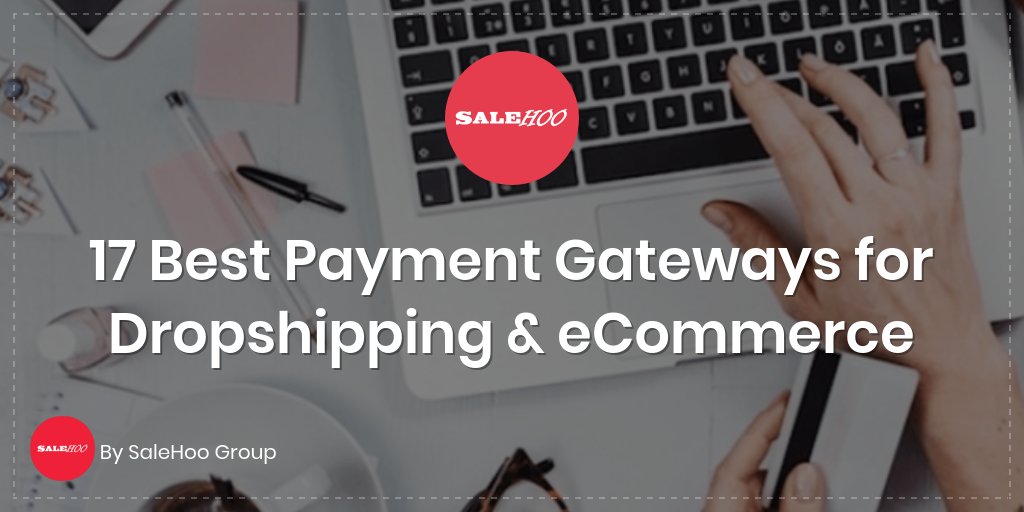 17 Best Payment Gateways for Dropshipping & eCommerce