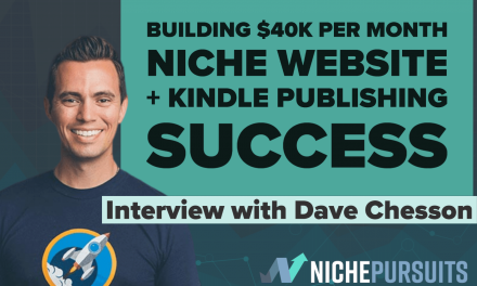 Niche Sites + &ldquo;Long Tail&rdquo; Kindle Publishing = Over $40k Per Month: Inside Dave Chesson&rsquo;s Empire