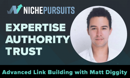 How Matt Diggity Grew 2 Sites to Nearly $100,000 a Month with Link Building and EAT Strategies