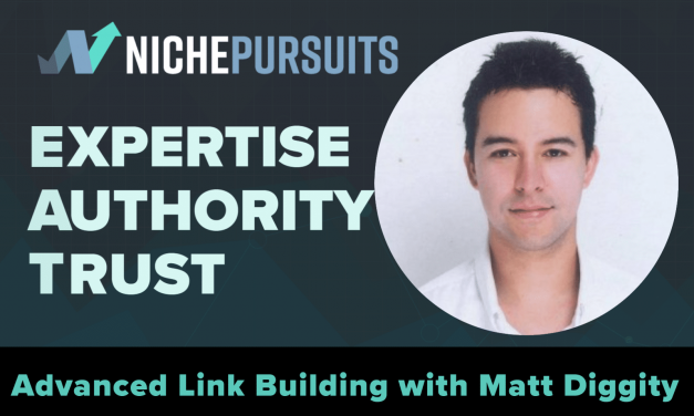 How Matt Diggity Grew 2 Sites to Nearly $100,000 a Month with Link Building and EAT Strategies