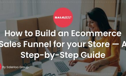 How to Build an Ecommerce Sales Funnel for your Store &mdash; A Step-by-Step Guide