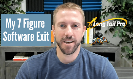The Untold Story of Long Tail Pro: How I Built and Sold a Software Company for 7 Figures