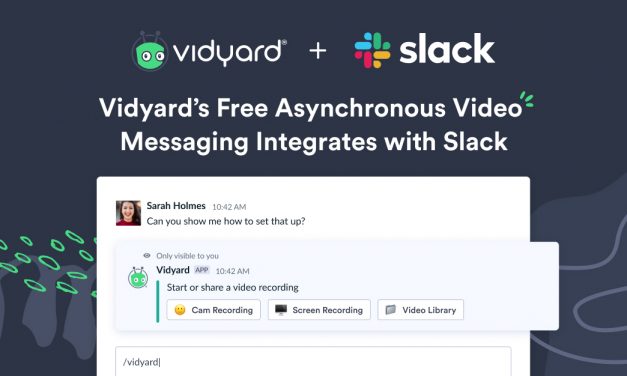 Vidyard&rsquo;s Free Asynchronous Video Messaging Integrates with Slack