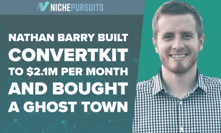 How Nathan Barry Built ConvertKit to $2.1 Million Per Month and Bought a Ghost Town