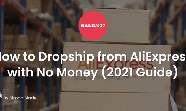 How to Dropship from AliExpress with No Money (2021 Guide)