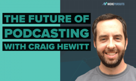 The Future of Podcasting: How Craig Hewitt Uses Trends and Content Marketing to Grow Castos