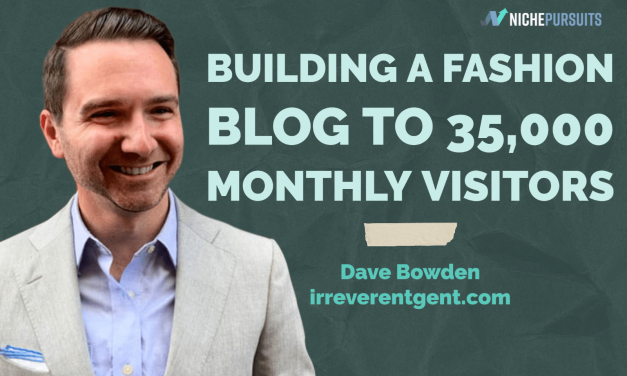 How Dave Bowden Started a Fashion Blog with 35,000 Monthly Visitors and Grew 131% This Year