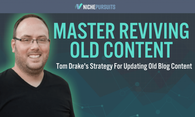 How to Revive Old Content: Tom Drake&rsquo;s Strategy for Annual Content Site Audits