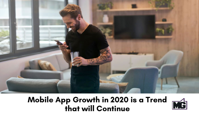 Mobile App Growth in 2020 is a Trend that will Continue