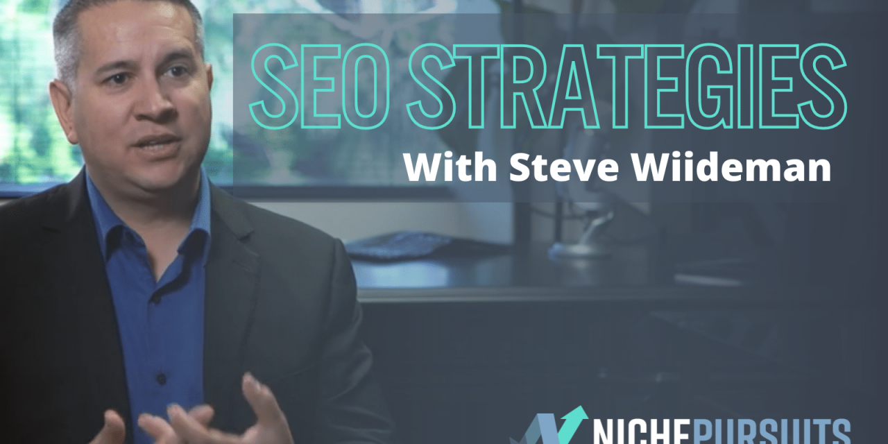What Steve Wiideman Has Learned Doing SEO Since 1999: SEO Consulting, eCommerce SEO, and Affiliate Marketing