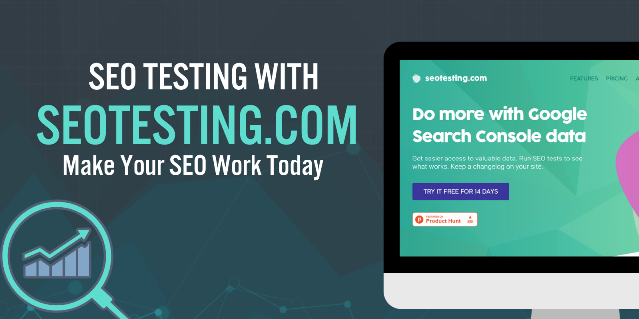 SEO Testing With SEOTesting.com: Make Your SEO Work Today!
